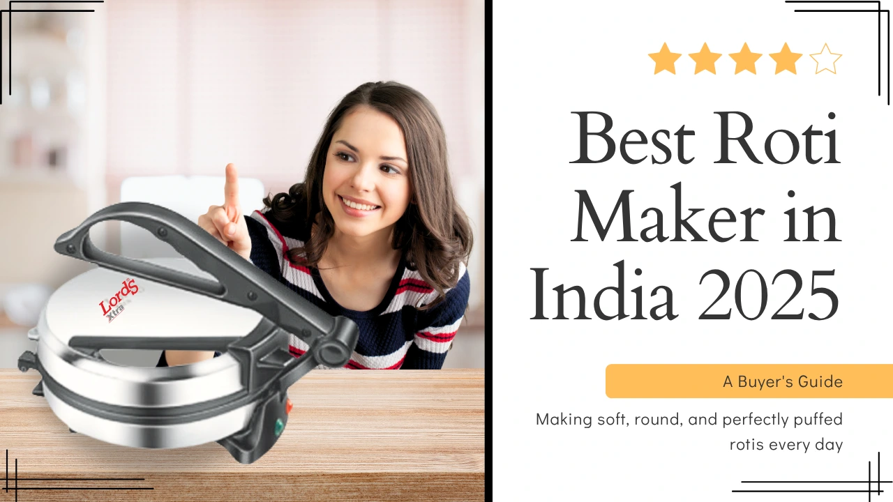 Best Roti Maker in India 2025: A Buyer’s Guide