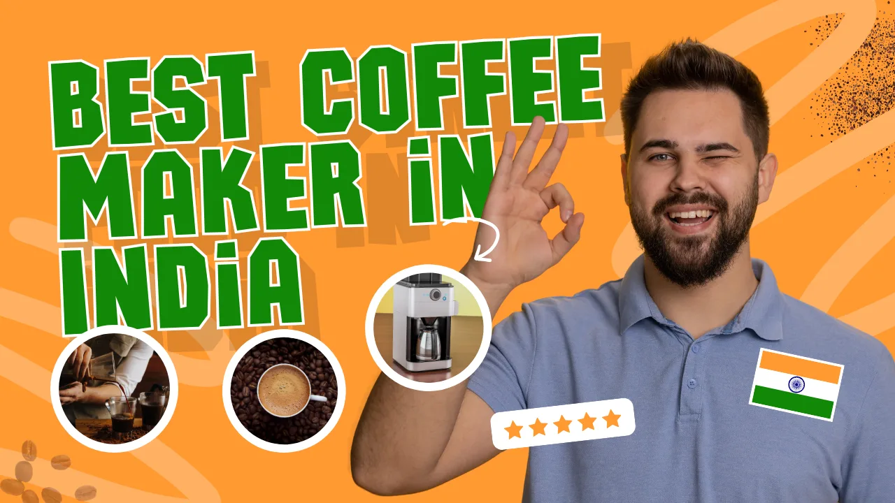 The Ultimate Guide to the Best Coffee Maker in India (2025)
